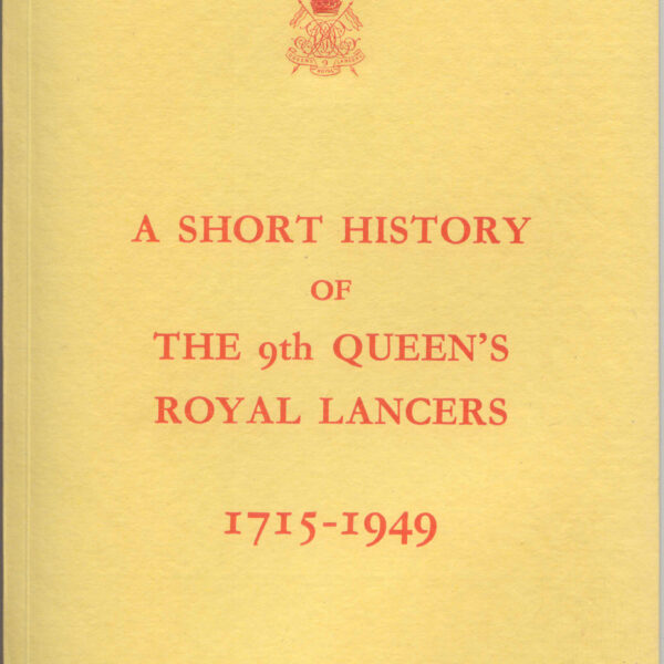 A Short History of the 9th Queen’s Royal Lancers 1715-1949